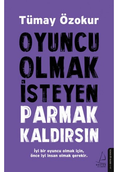 Oyuncu Olmak İsteyen Parmak Kaldırsın