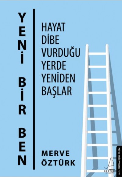 Yeni Bir Ben - Hayat Dibe Vurduğu Yerde Yeniden Başlar