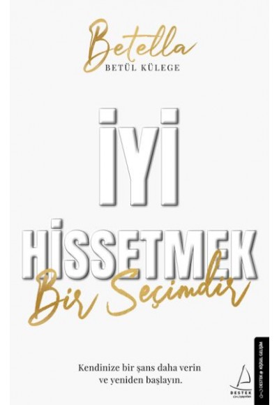 İyi Hissetmek Bir Seçimdir