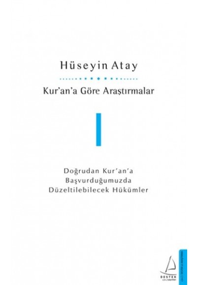 Kur’an’a Göre Araştırmalar I - Doğrudan Kur’an’a Başvurduğumuzda Düzeltilebilecek Hükümler