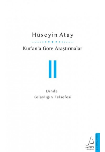 Kur’an’a Göre Araştırmalar II - Dinde Kolaylığın Felsefesi