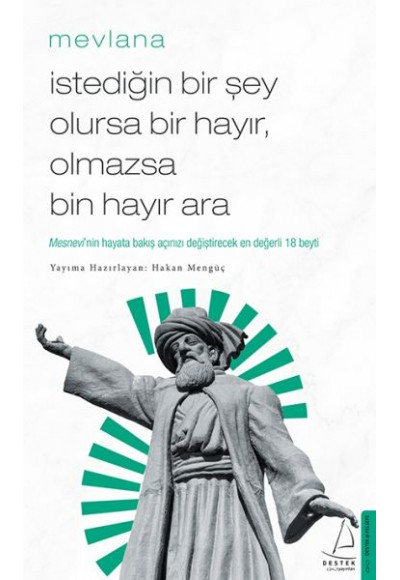 İstediğin Bir Şey Olursa Bir Hayır Olmazsa Bin Hayır Ara