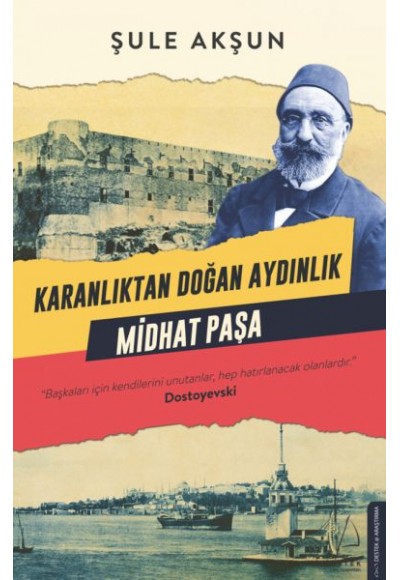 Karanlıktan Doğan Aydınlık Midhat Paşa