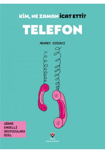 Kim, Ne Zaman İcat Etti? Telefon