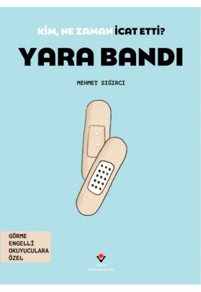 Kim, Ne Zaman İcat Etti? Yara Bandı