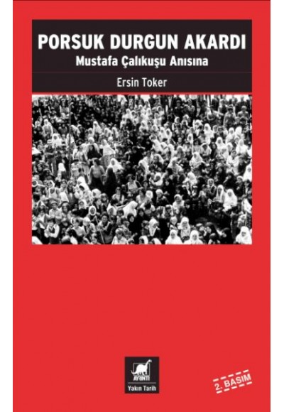 Porsuk Durgun Akardı-Mustafa Çalıkuşu Anısına