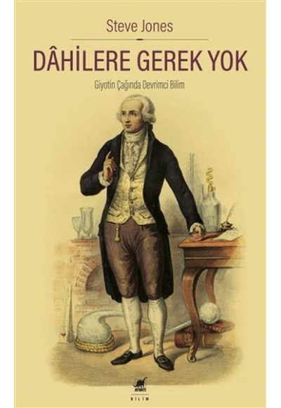 Dahilere Gerek Yok - Giyotin Çağında Devrimci Bilim