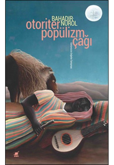 Otoriter Popülizm Çağı - Günümüzün Değerler Tartışması