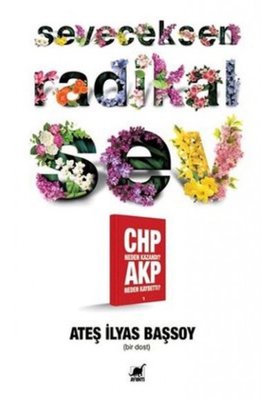 Seveceksen Radikal Sev - CHP Neden Kazandı? AKP Neden
