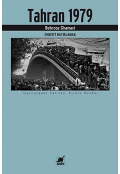Tahran 1979 - Ekberi Hatırlamak