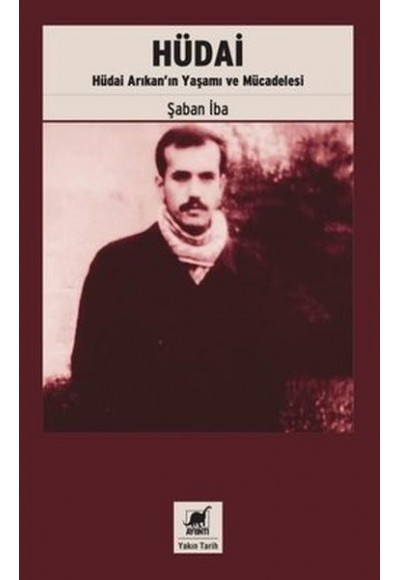 Hüdai Hudai Arıkan'ın Yaşamı ve Mucadelesi