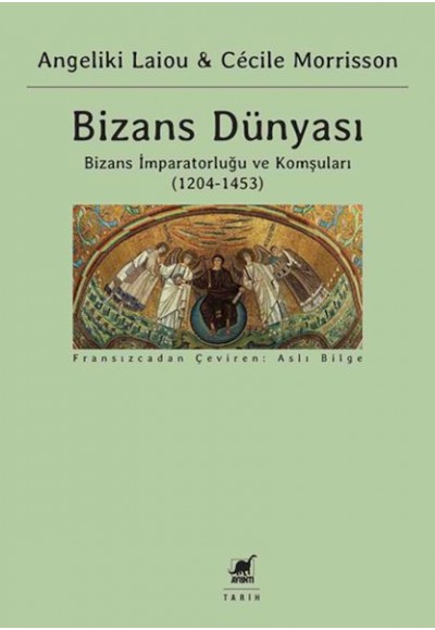 Bizans Dünyası 3 - Bizans İmparatorluğu ve Komşuları (1204-1453)