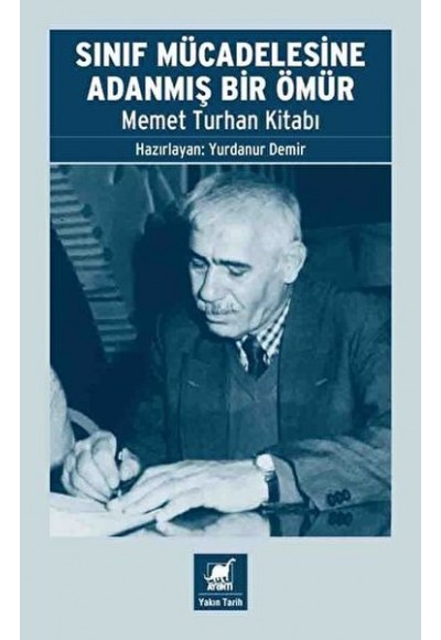 Sınıf Mücadelesine Adanmış Bir Ömür - Memet Turhan Kitabı