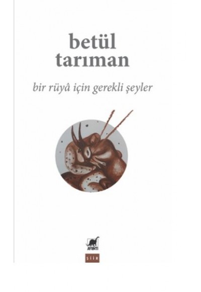 Bir Rüyâ İçin Gerekli Şeyler