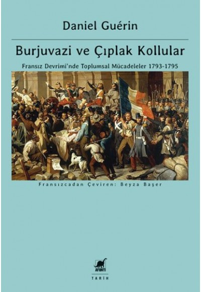 Burjuvazi ve Çıplak Kollular: Fransız Devrimi’nde Toplumsal Mücadeleler 1793-1795