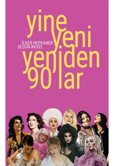 Yine Yeni Yeniden 90’lar