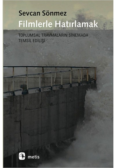 Filmlerle Hatırlamak  Toplumsal Travmaların Sinemada Temsil Edilişi