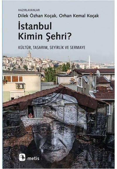 İstanbul Kimin Şehri?  Kültür, Tasarım, Seyirlik ve Sermaye