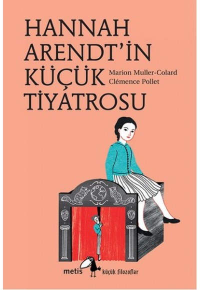 Küçük Filozoflar Dizisi 21 - Hannah Arendt’in Küçük Tiyatrosu