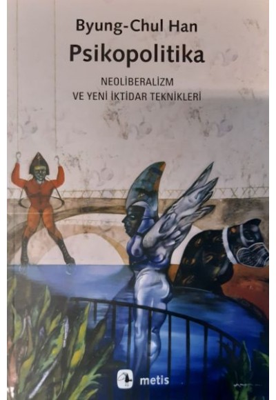 Psikopolitika: Neoliberalizm ve Yeni İktidar Teknikleri