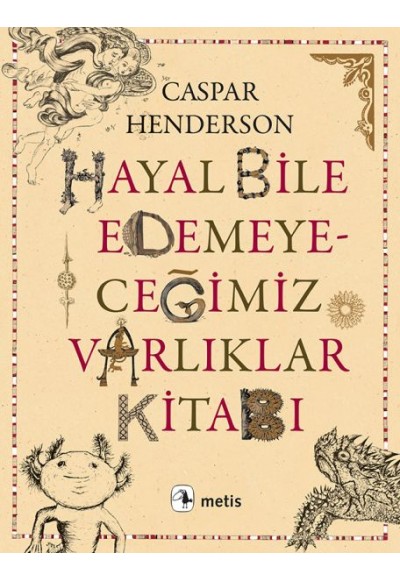 Hayal Bile Edemeyeceğimiz Varlıklar Kitabı