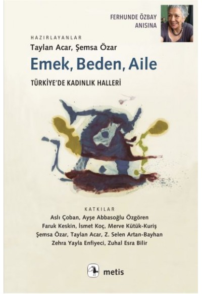 Emek, Beden, Aile - Türkiye’de Kadınlık Halleri