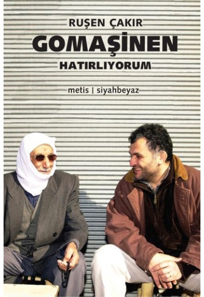Gomaşinen, Hatırlıyorum