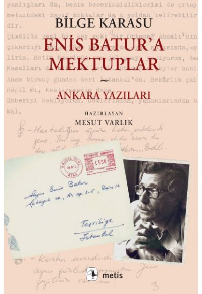 Enis Batur’a Mektuplar ve Ankara Yazıları