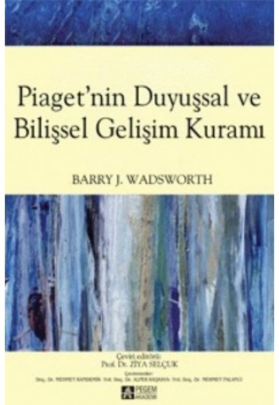 Piaget'nin Duyuşsal ve Bilişsel Gelişim Kuramı