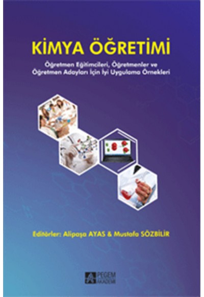 Kimya Öğretimi  Öğretmen Eğitimcileri, Öğretmenler ve Öğretmen Adayları İçin İyi Uygulama Örnekl