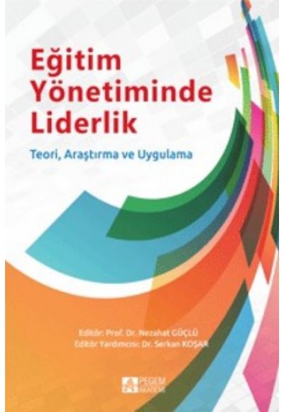 Eğitim Yönetiminde Liderlik  Teori, Araştırma ve Uygulama