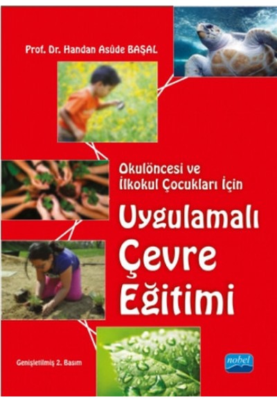 Okulöncesi ve İlkokul Çocukları İçin Uygulamalı Çevre Eğitimi