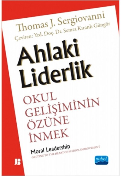 Ahlaki Liderlik  Okul Gelişiminin Özüne İnmek