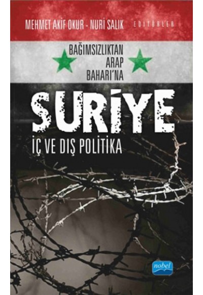 Bağımsızlıktan Arap Baharı’na Suriye  İç ve Dış Politika