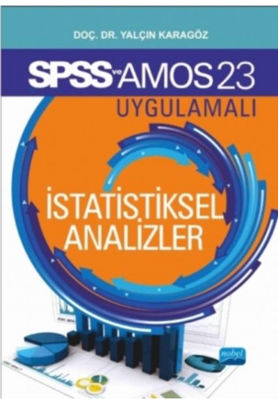SPSS 23 ve Amos 23 Uygulamalı İstatistiksel Analizler