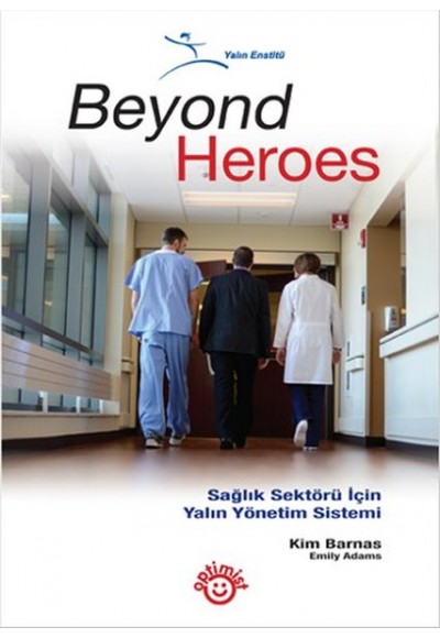 Beyond Heroes - Sağlık Sektörü İçin Yalın Yönetim Sistemi