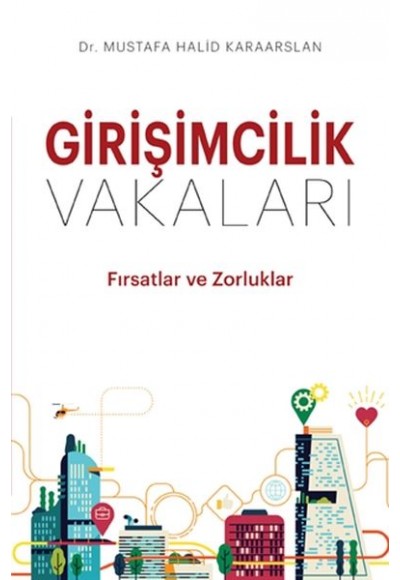 Girişimcilik Vakaları - Fırsatlar ve Zorluklar