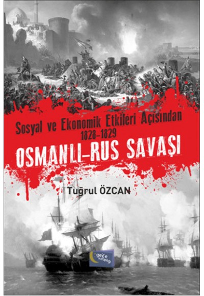 Sosyal Ve Ekonomik Etkileri Açısından 1828 1829 Osmanlı Rus Savaşları