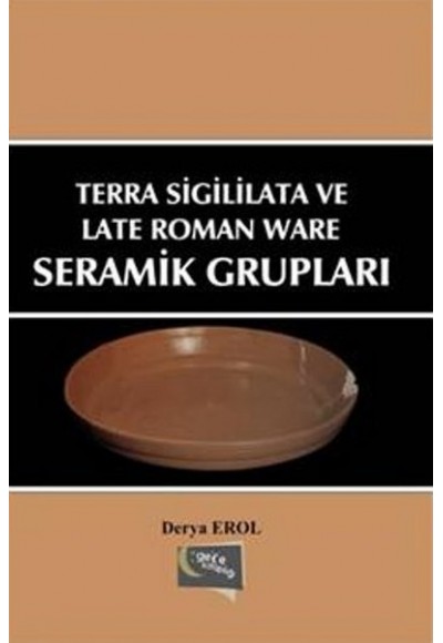 Terra Sigililata ve Late Roman Ware Seramik Grupları