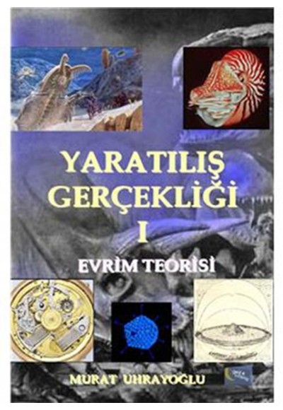 Yaratılış Gerçekliği -I / Evrim Teorisi