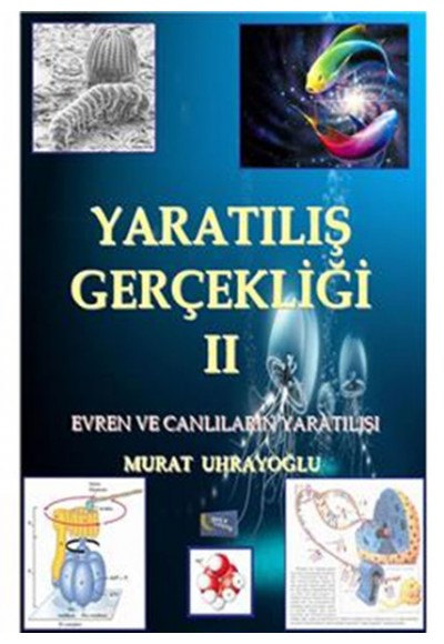 Yaratılış Gerçekliği -II / Evren ve Canlıların Yaratılışı