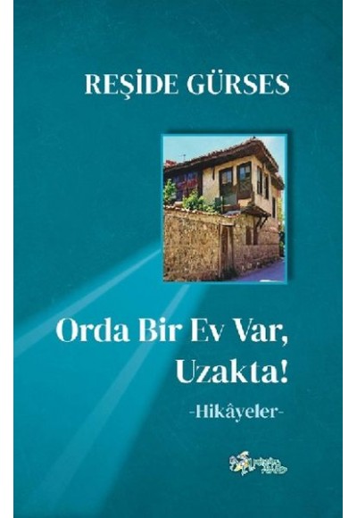 Orda Bir Ev Var, Uzakta