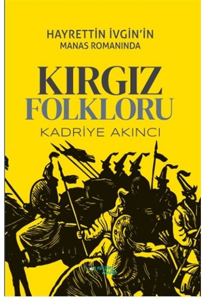 Hayrettin İvgin’in Manas Romanında Kırgız Folkloru