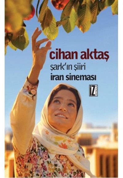 Şark’ın Şiiri İran Sineması