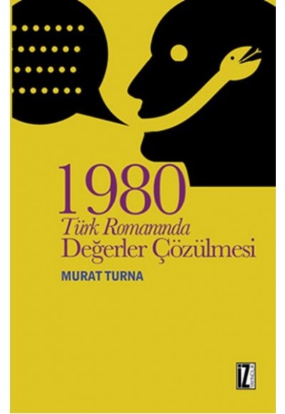 1980 Türk Romanında Değerler Çözülmesi