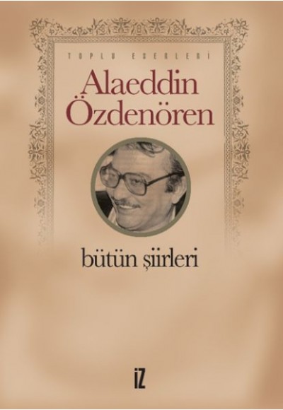 Alaeddin Özdenören Bütün Şiirleri