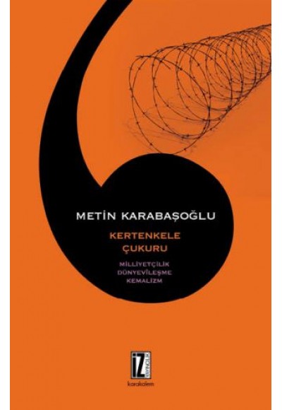 Kertenkele Çukuru / Milliyetçilik-Dünyevileşme-Kemalizm
