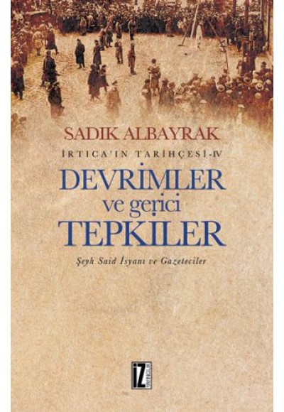 İrtica'ın Tarihçesi 4 - Devrimler ve Gerici Tepkiler