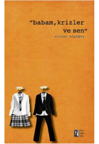 Babam, Krizler ve Sen