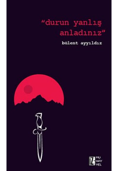 Durun Yanlış Anladınız